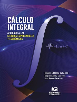 cover image of Cálculo integral aplicado a las ciencias empresariales y económicas